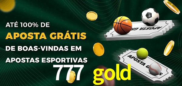 777 gold Ate 100% de Aposta Gratis